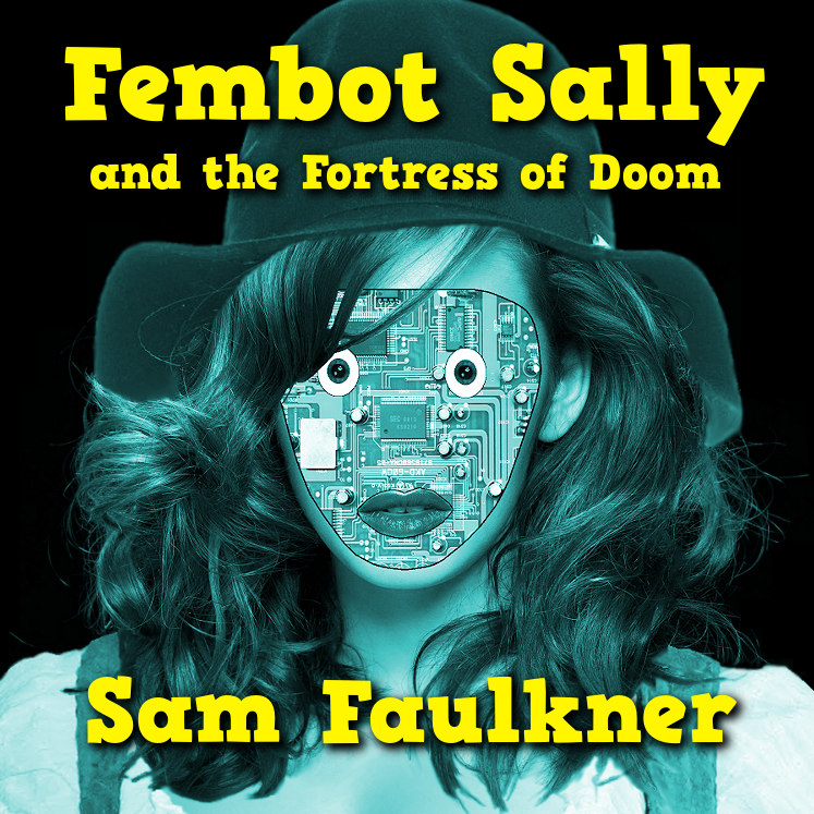 Fembot Sally And The Fortress Of
Doom